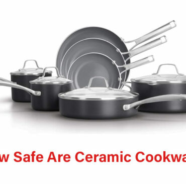 How Safe Are Ceramic Cookware